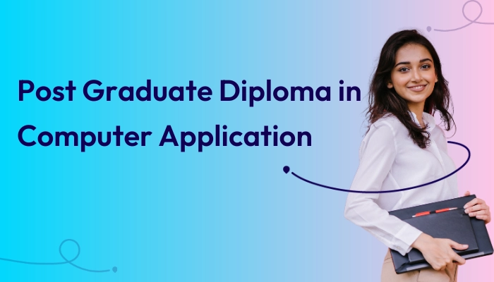 PGDCA Course : Fees Duration Scope 2024 PGDCA Course : Fees Duration Scope 2024